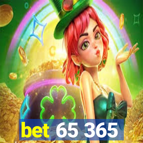 bet 65 365